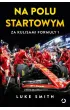 Na polu startowym. Za kulisami Formu�y 1