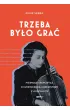 Trzeba by�o gra�. Pierwszy reporta� o dziewcz�cej orkiestrze z Auschwitz
