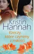 Rzeczy, które czynimy z miłości – Kristin Hannah – okładka ebook