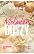 Melodia duszy. Saga z g��bi serca. Tom 2