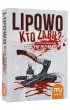 Lipowo. Kto zabi�? Gra �ledcza na podstawie ksi��ek Katarzyny Puzy�skiej Muduko