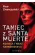Taniec z Santa Muerte. Kobieca twarz narkobiznesu – Piotr Chomczyński – okładka ebook