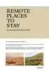 Remote Places To Stay Vol. 2. Escapes Beyond the Beaten Path