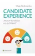 Candidate experience.  Jeszcze kandydat, czy ju� klient?