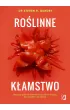 Roślinne kłamstwo. Dlaczego pozornie zdrowe owoce i warzywa mogą być szkodliwe dla zdrowia – Steven R. Gundry – okładka ebook