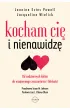 Kocham Ci� i nienawidz�. Od codziennych k��tni do wzajemnego zrozumienia i blisko�ci