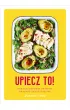 Upiecz to! Pora�koodporne przepisy na miar� ka�dej kuchni