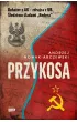 Przykosa. Bohater z AK - zdrajca z UB. �ledztwo �ladami Redera