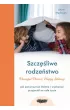 Szcz�liwe rodze�stwo. Jak powstrzyma� k��tnie i wychowa� przyjaci� na ca�e �ycie