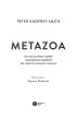 Metazoa. Od szklanych g�bek i morskich smok�w do ukrytej krainy umys�u