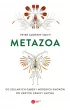 Metazoa. Od szklanych g�bek i morskich smok�w do ukrytej krainy umys�u