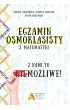 Pakiet. Egzamin �smoklasisty z matematyki. Z nami to mo�liwe!, Egzamin �smoklasisty z matematyki. Arkusze pr�bne