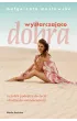 Wystarczaj�co dobra. O czu�ym podej�ciu do �ycia i drodze do samoakceptacji
