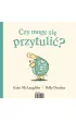 Czy mog si przytuli?