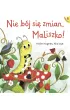 Nie b�j si� zmian, MaLiszko!