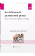 Kszta�towanie przestrzeni pracy. Praca w biurze, praca zdalna, coworking