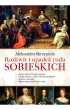 Rozkwit i upadek rodu Sobieskich – Aleksandra Skrzypietz – okładka ebook