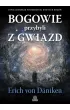 Bogowie przybyli z gwiazd. O pozaziemskim pochodzeniu dawnych bogów – Erich von Däniken – okładka ebook