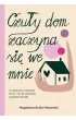 Czu�y dom zaczyna si� we mnie. O uzdrawianiu w�asnych traum i ran, by wychowa� szcz�liwe dziecko