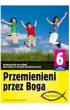 Przemienieni przez Boga. Drogi Przymierza. Podr�cznik do religii dla klasy 6 szko�y podstawowej