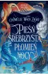 Pie�� srebrzysta, p�omie� nocy. Pie�� Ostatniego Kr�lestwa. Tom 1