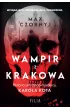 Wampir z Krakowa. Historia seryjnego mordercy, Karola Kota