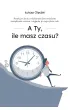 A ty ile masz czasu?