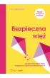 Bezpieczna wi�. Jak wychowa� pewne siebie, empatyczne i odporne psychicznie dziecko