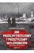 Jak przechytrzyli�my i prze�yli�my hitlerowc�w?
