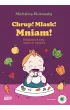 Chrup! Mlask! Mniam! Rozszerzanie diety i �ywienie starszaka