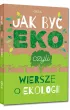 Jak by eko, czyli wiersze o ekologii