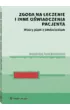 Zgoda na leczenie i inne o�wiadczenia pacjenta. Wzory pism z om�wieniem
