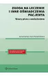 Zgoda na leczenie i inne o�wiadczenia pacjenta. Wzory pism z om�wieniem