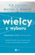 Wielcy z wyboru. Niepewno��, chaos, �ut szcz�cia. Dlaczego niekt�re firmy odnosz� sukcesy pomimo niesprzyjaj�cych okoliczno�ci