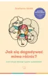 Jak si� dogadywa� mimo r�nic? Instrukcja obs�ugi typ�w osobowo�ci