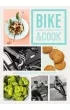 Bike&Cook. Kulinarny poradnik rowerzysty – Tomasz Kołodziejczyk|Jagoda Podkowska|Marta Kekusz – okładka ebook