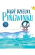 B�d� dzielny, pingwinku