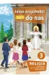 Jezus przychodzi do nas. Religia. Podr�cznik dla III klasy szko�y podstawowej. Cz�� 2