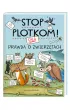 Stop plotkom! Ca�a prawda o zwierz�tach