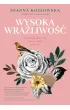 Wysoka wra�liwo��. Poradnik dla tych, kt�rzy czuj� za du�o