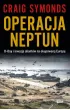 Operacja Neptun. D-Day i inwazja Aliant�w na okupowan� Europ�