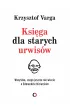 Księga dla starych urwisów. Wszystko, czego jeszcze nie wiecie o Edmundzie Niziurskim – Krzysztof Varga – okładka ebook