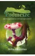 Podmesze: Ilustrowany bestiariusz fantastycznych stworze�