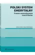 Polski system emerytalny. Prawne uwarunkowania trzech filar�w