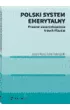 Polski system emerytalny. Prawne uwarunkowania trzech filar�w