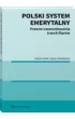 Polski system emerytalny. Prawne uwarunkowania trzech filar�w