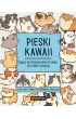 Pieski kawaii. Naucz si� rysowa� krok po kroku. 100 ps�w i psiak�w