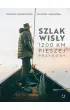 Szlak Wis�y. 1200 km pieszej przygody