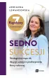 Sedno sukcesji. Strategiczna mapa r�l, decyzji i emocji w przekazywaniu firmy rodzinnej