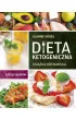 Dieta ketogeniczna. Ksi��ka kucharska. 140 przepis�w